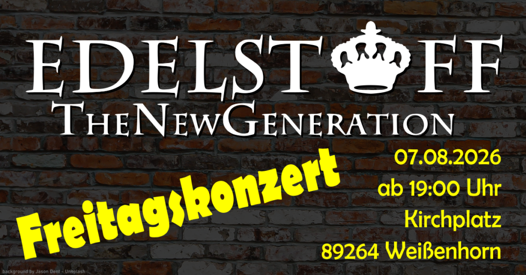 Freitagskonzert Weißenhorn mit Edelstoff 2026